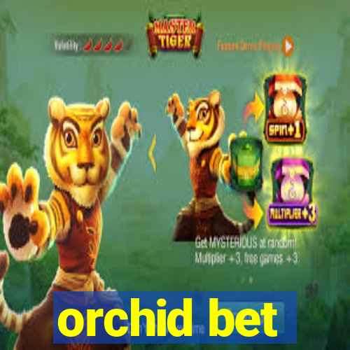 orchid bet